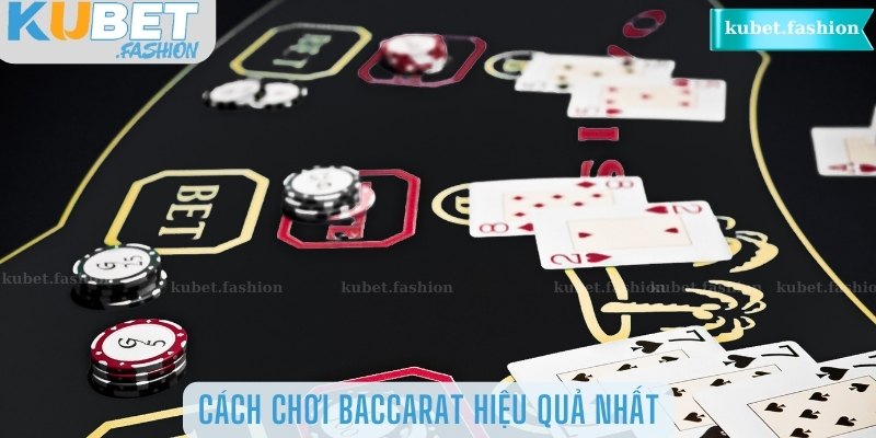 cách chơi Baccarat hiệu quả nhất