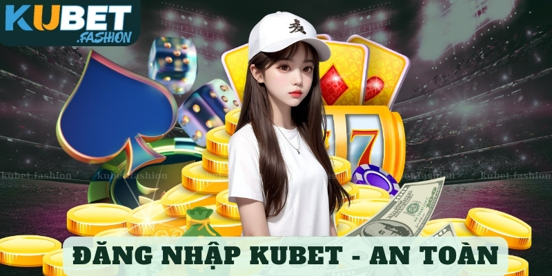 Giới thiệu chuyên mục đăng nhập vào Kubet