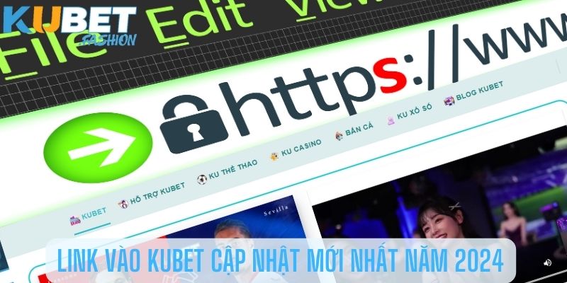 Nhà cái phát hành link vào Kubet thường xuyên để tránh bị chặn truy cập