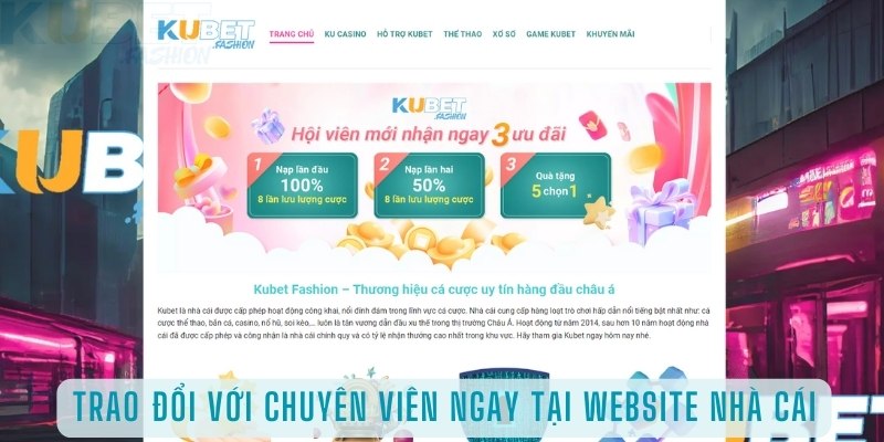 Trao đổi với chuyên viên ngay tại website nhà cái